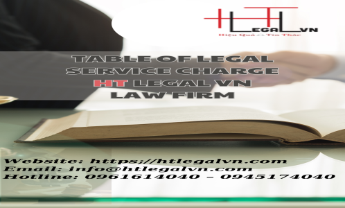 TABLE OF LEGAL SERVICE CHARGE  HT LEGAL VN LAW FIRM